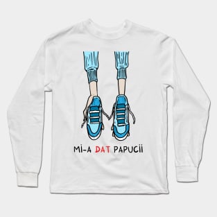 Mi-a dat papucii Long Sleeve T-Shirt